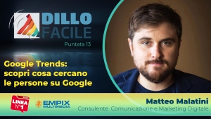 Google Trends per scoprire cosa cercano le persone su Internet e Vendere On Line - Dillo Facile su Radio Linea con Matteo Malatini