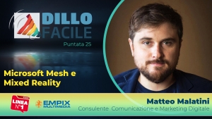 Microsoft Mesh: tra Realtà Virtuale e Realtà Aumentata. Insieme a Matteo Malatini con Dillo Facile su Radio Linea