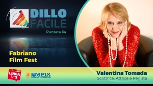 intervista a Valentina Tomada, Scrittrice, Attrice e Regista del Fabriano Film Fest 2022 con dillo facile su radio linea puntata 64